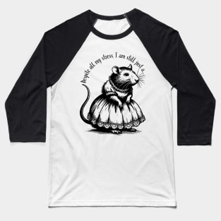Rat In A Dress Baseball T-Shirt